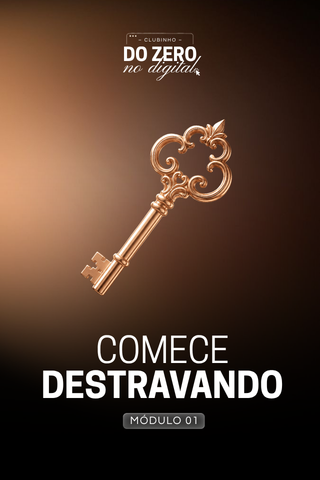Módulo 1: Entender o que está impedindo você de começar