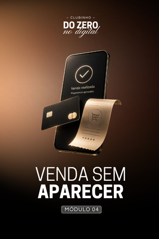 Módulo 4: Vender sem aparecer