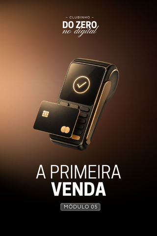 Módulo 7: Seguir um plano até a primeira venda